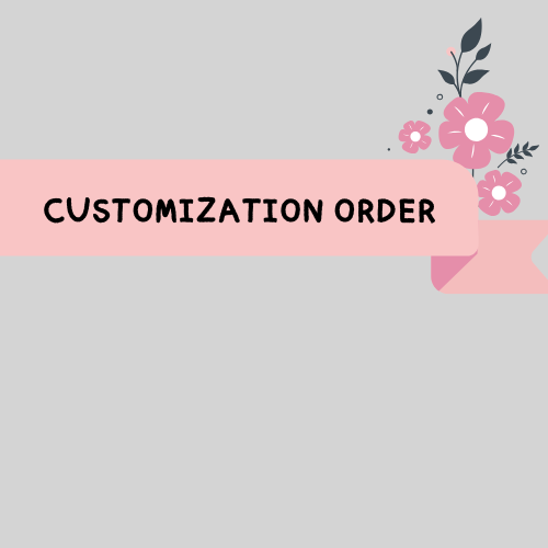 CUSTOMIZATION