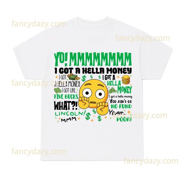 I Got Hella Money Quote T-Shirt