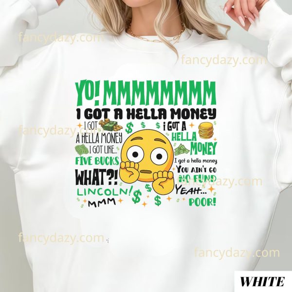 I Got Hella Money Quote T-Shirt