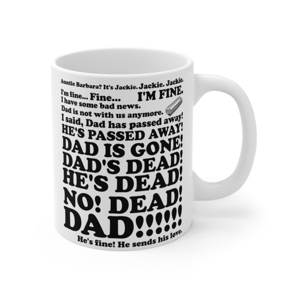 Dad’s Dead Plus, Auntie Barbara, Jackie Mug Dad’s Dead Plus, Auntie Barbara, Jackie Mug