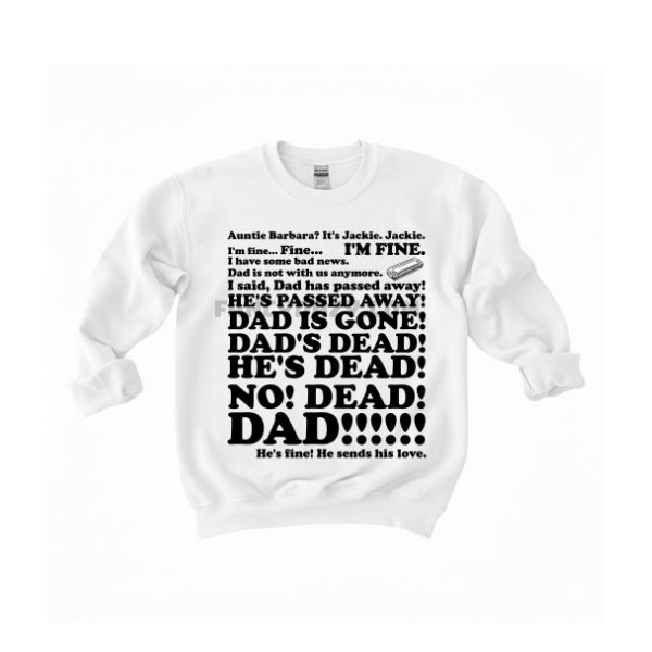 Dad’s Dead Plus, Auntie Barbara, Jackie Shirt Dad’s Dead Plus, Auntie Barbara, Jackie Shirt