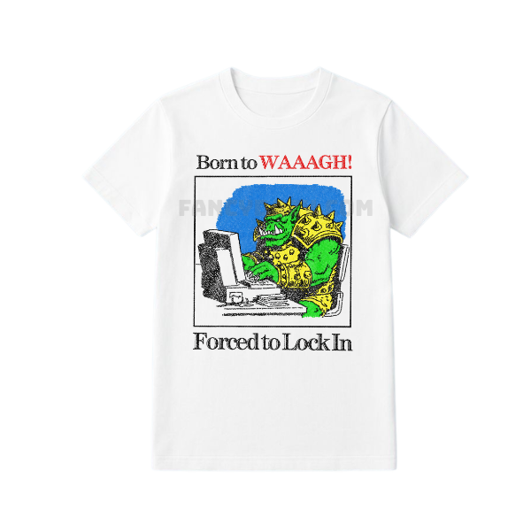 Born To Waaagh Warhammer 40K Shirt