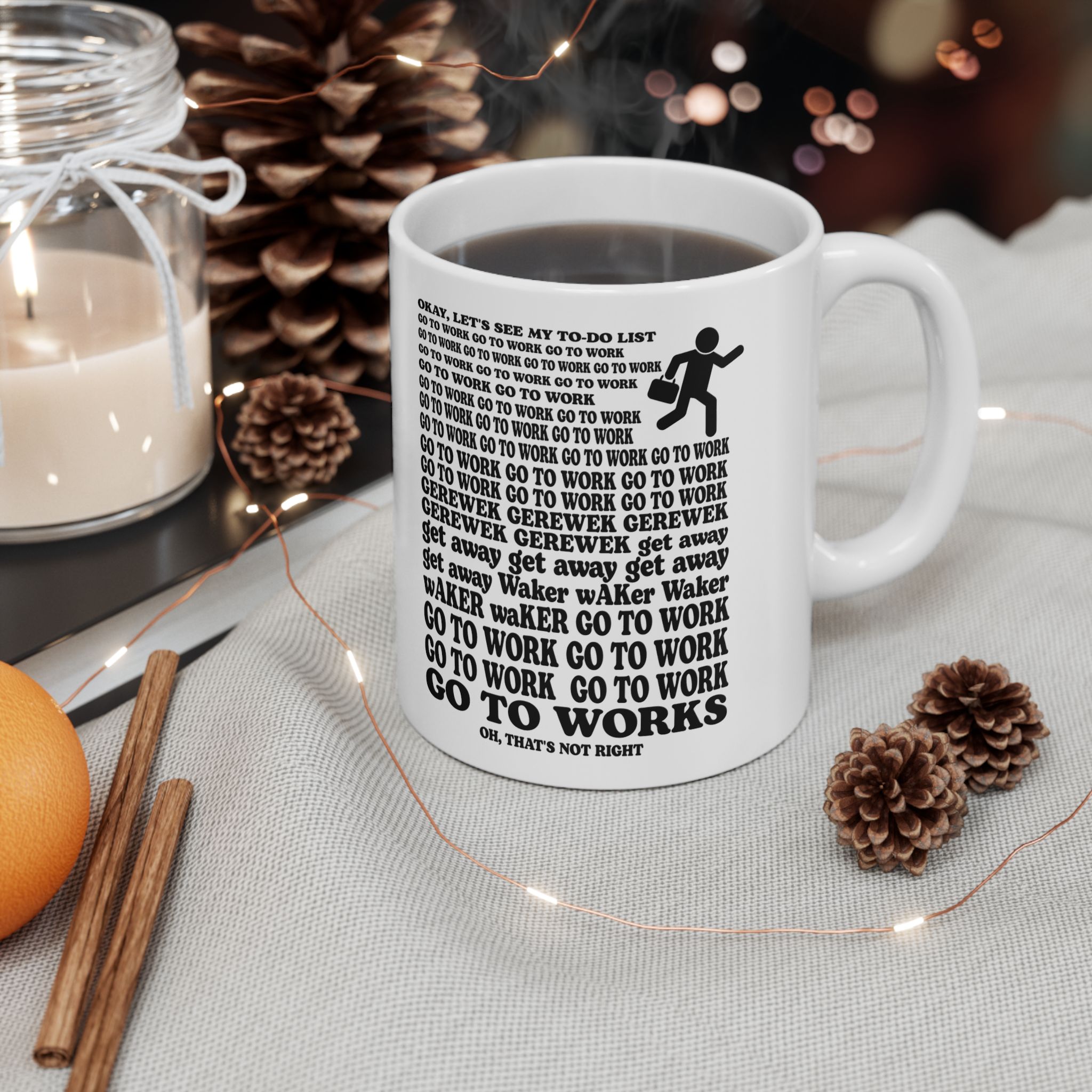 Go To Work Mug Go To Work Mug