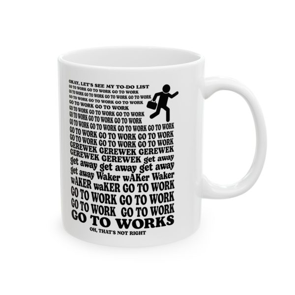 Go To Work Mug Go To Work Mug