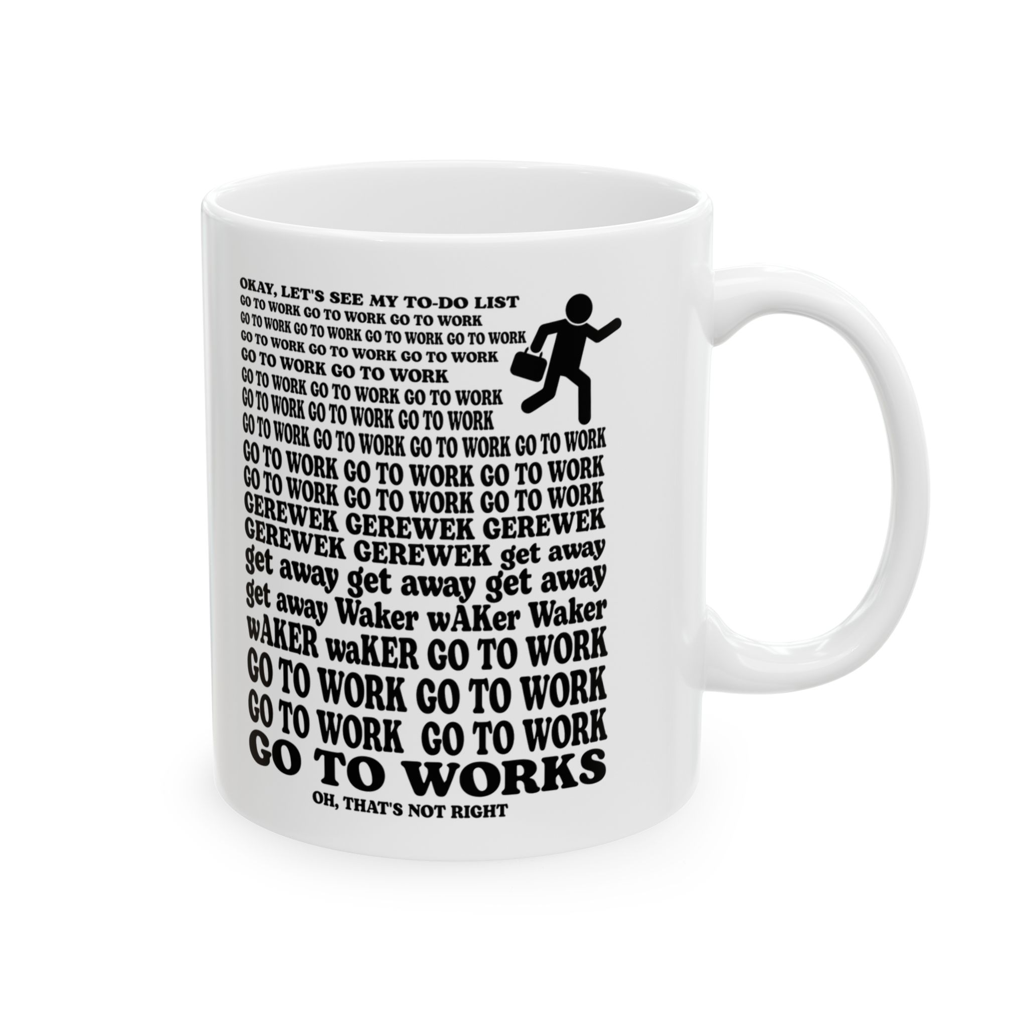 Go To Work Mug Go To Work Mug