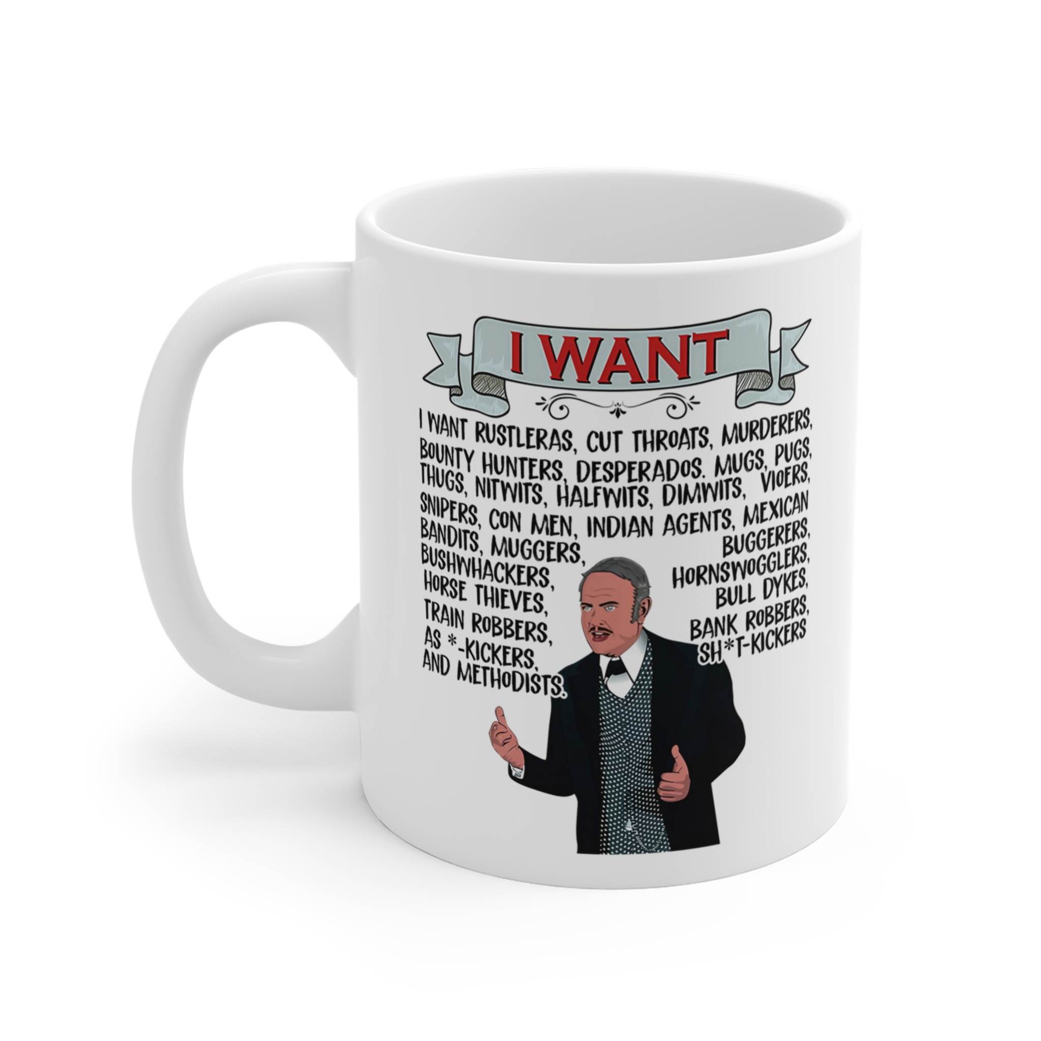 Blazing Saddles I Want Rustles , Cut Throats, Murderers Mug Blazing Saddles I Want Rustles , Cut Throats, Murderers Mug